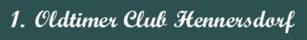 1. Oldtimer Club Hennersdorf